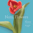 Noni Flowers: 40 Exquisite Knitted Flowers [Paperback]