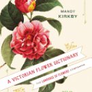 A Victorian Flower Dictionary: The Language of Flowers Companion [Hardcover]