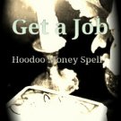 I NEED A JOB ! Money spell by The Real Witches