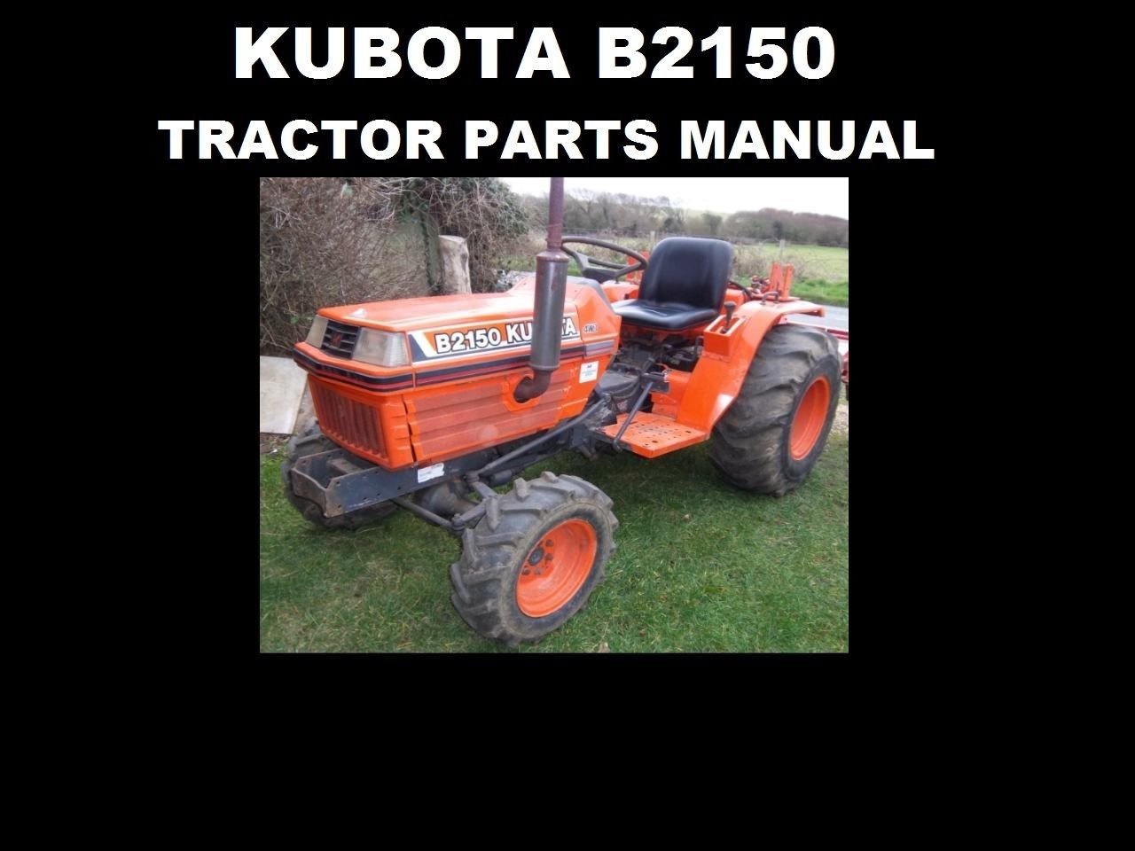 KUBOTA B2150 PARTS MANUAL SET 580pg with Detailed Diagrams for