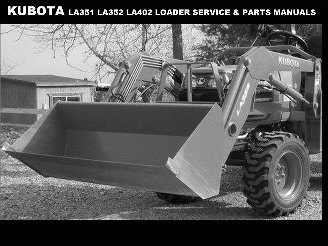 KUBOTA LA351 LA352 LA402 & PARTS MANUALS LA 351 352 402