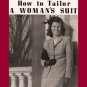 1940's How to Tailor a Woman's Suit by Margaret Smith - Reproduction Sewing Book .pdf