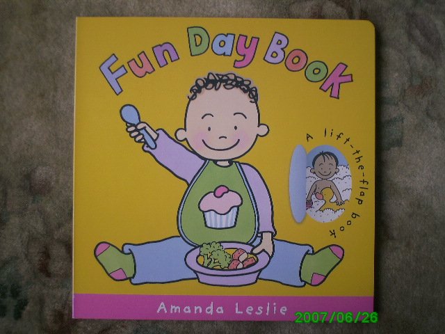 Fun Day Book - A Lift The Flap Book by Amanda Leslie
