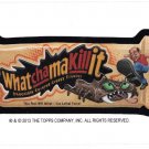 2013 WACKY PACKAGES HALLOWEEN BONUS CARD "WHATCHAMAKILLIT" BONUS CARD TS20 NEW!
