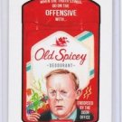 2017 WACKY PACKAGES/GPK TRUMPOCRACY 1ST 100 DAYS "OLD SPICEY" #99