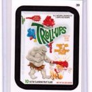 2014 WACKY PACKAGES SERIES 1 "TROLL-UPS" #39 STICKER CARD