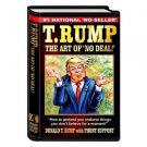 2017 WACKY PACKAGES/GPK TRUMPOCRACY 1ST 100 DAYS "THE ART OF NO DEAL! by T.RUMP"