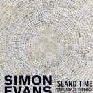 Simon Evans Island Time 2009 Art Exhibition Ad Advert
