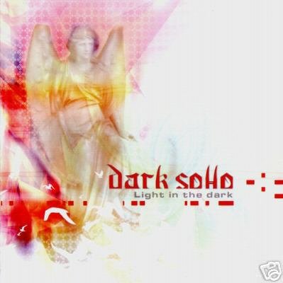 DARK SOHO LIGHT IN THE DARK INDUSTRIAL PSY-TRANCE CD