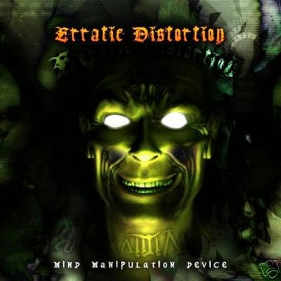 ERRATIC DISTORTION MIND MANIPULATION DEVICE CD IMPORT