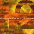 A 12 TWELVE PART AMBIENT JOURNEY INTO INNER SPACE CD