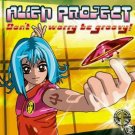 ALIEN PROJECT DON'T WORRY BE GROOVY RARE OOP TRANCE CD
