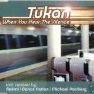 TUKAN WHEN YOU HEAR THE SILENCE ULTIMATE 8 TRACK CD NEW