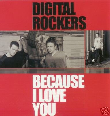 DIGITAL ROCKERS BECAUSE I LOVE YOU RARE 6 TRACK CD NEW