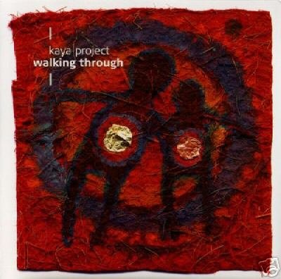 KAYA PROJECT WALKING THROUGH RARE OOP TRIBAL CD IMPORT
