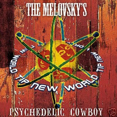 THE MELOVSKYS PSYCHEDELIC COWBOY TIP.WORLD CD