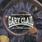 GARY CLAIL WHO PAYS THE PIPER SUPERB COLLECTORS CD NEW