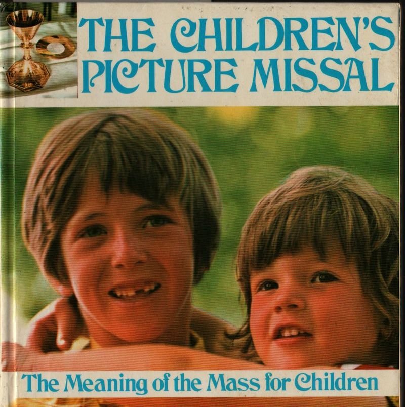 The Children's Picture Missal The Meaning of Mass for Children - 1986 - Vintage Book