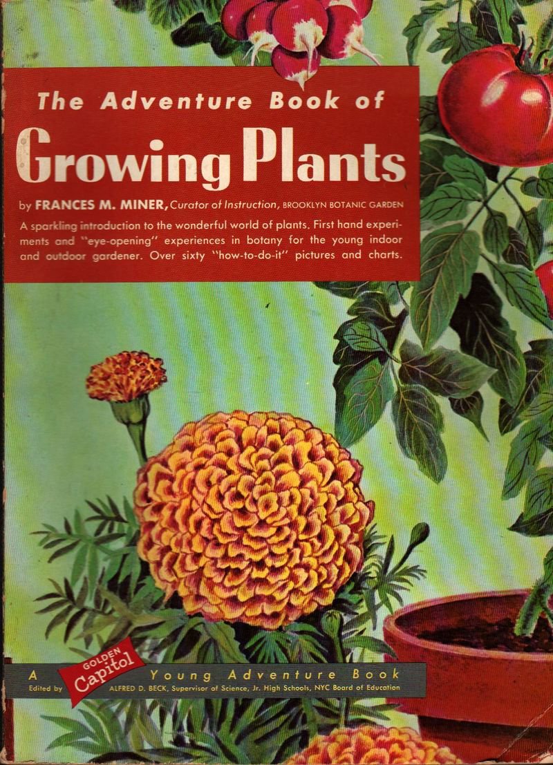The Adventure Book of Growing Plants - Frances M. Miner - Aubrey Combs, Jr - 1959 - Vintage Book