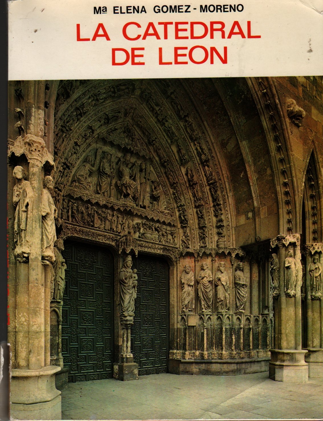 La Catedral de Leon (Spanish Language) - Ma. Elena Gomez-Moreno - 1973 - Vintage Guide Book