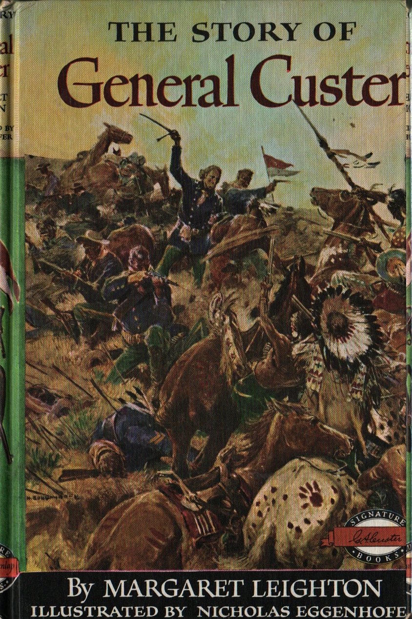 The Story of General Custer - Margaret Leighton - Nicholas Eggenhofe - 1954 - Vintage History Book