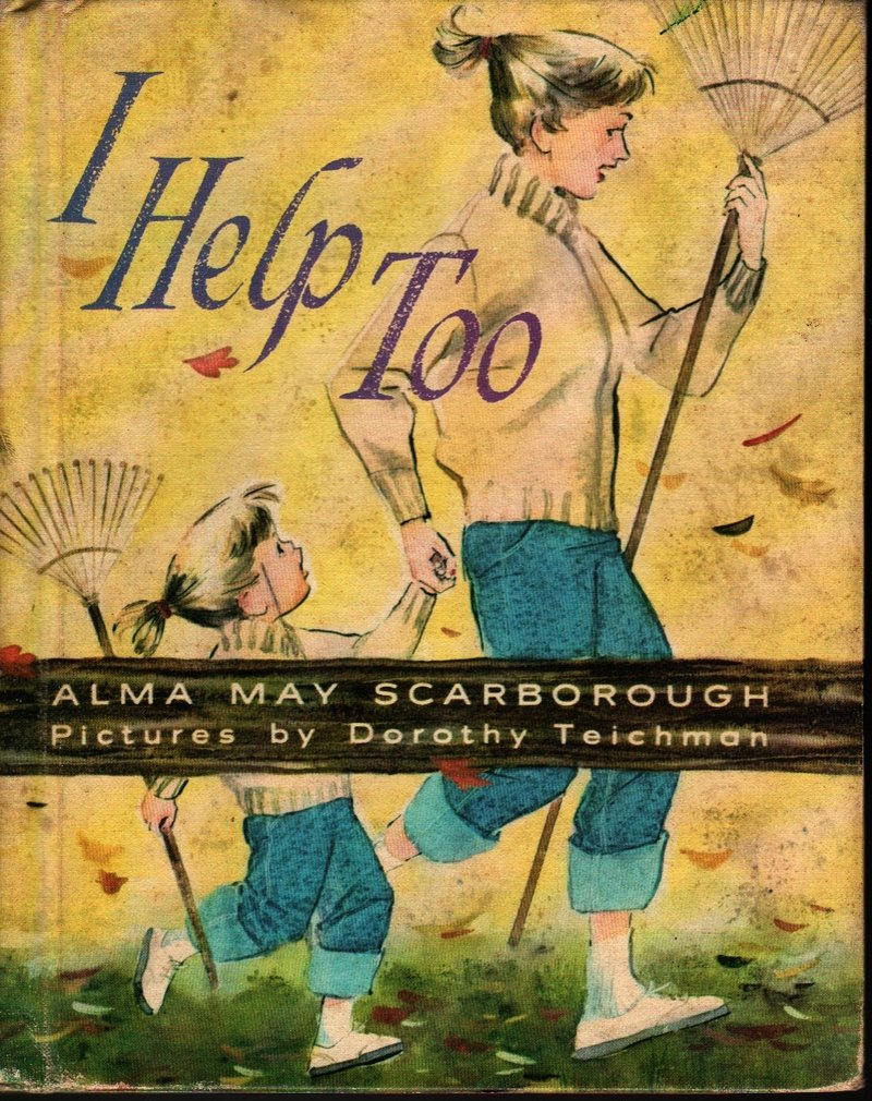 I Help Too - Alma May Scarborough - Dorothy Teichman - 1961 - Vintage Kids Book