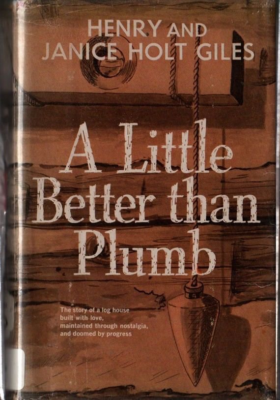 A Little Better Than Plumb Book 1st Printing - Henry & Janice Holt Giles (1963)