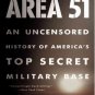 Area 51: An Uncensored History of America's Top Secret Military Base