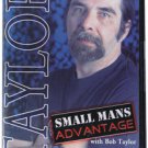 Small Mans Advantage DVD - Bob Taylor