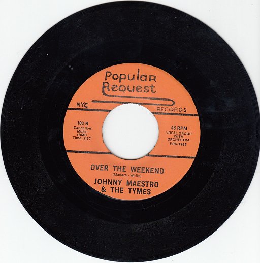 JOHNNY MAESTRO & TYMES ~ Over The Weekend*Mint-45 !