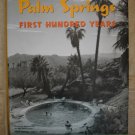 PALM SPRINGS FIRST HUNDRED YEARS ~Authographed !