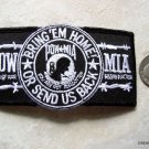 POW MIA BRING'EM HOME OR SEND US BACK MILITARY PATCH