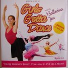 Girls Gotta Dance with Ballerina Jen DVD for girls Ages 5-9