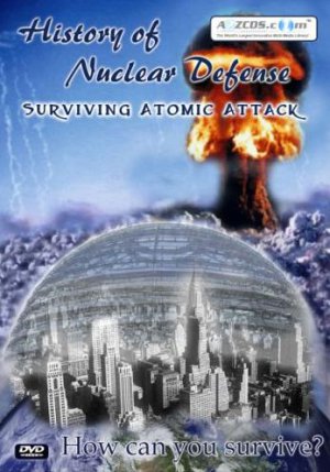 History of Nuclear Defense - Surviving Atomic Attack (DVD, 2005)