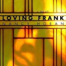 Loving Frank: A Novel by Nancy Horan (Hardcover-2007)