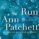 Run by Ann Patchett (Hardcover-2007) First Edition
