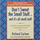 Don't Sweat the Small Stuff and It's All Small Stuff by Richard Carlson