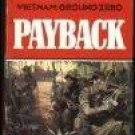 Payback (Vietnam Ground Zero) Paperback – August,1986 by Eric Helm