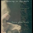 Talking in the Dark: Stories (Hardcover – 2001) by Laura Glen Louis