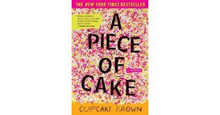 A Piece of Cake: A Memoir (Paperback – 2007) by Cupcake Brown