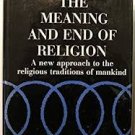 The Meaning and End of Religion (Paperback-1964) by Wifred Cantwell Smith