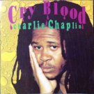 Charlie Chaplin ‎– Cry Blood (Audio CD-1991)