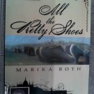 All the Pretty Shoes (Paperback-2011) by Marika Roth