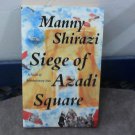 Siege of Azadi Square: A Novel of Revolutionary Iran (Paperback-1991) by Manny Shirazi