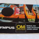 Olympus OM System Manual For Zuiko Interchangeable Lenses Group Olympus OM System Manual For Zuiko Interchangeable Lenses Group