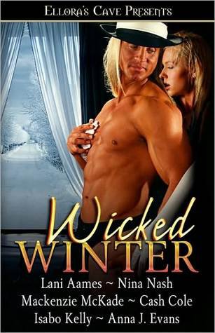 Wicked Winter by Lani Aames, Nina Nash, Mackenzie McKade, Cash Cole, Isabo Kelly, Anna J. Evans