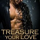 Treasure Your Love by J. C. Reed Treasure Your Love by J. C. Reed