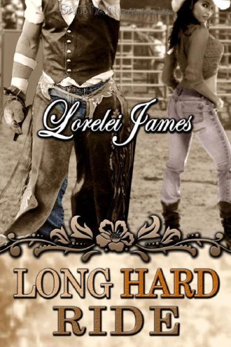 Long Hard Ride (Rough Riders, Bk. 1) by Lorelei James
