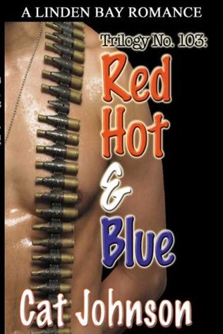 Trilogy No. 103: Red Hot & Blue by Cat Johnson