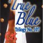 Trilogy No. 107: True Blue by Cat Johnson